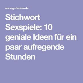 sexspiele ideen|Sexspiele: Heiße Ideen für aufregende Stunden .